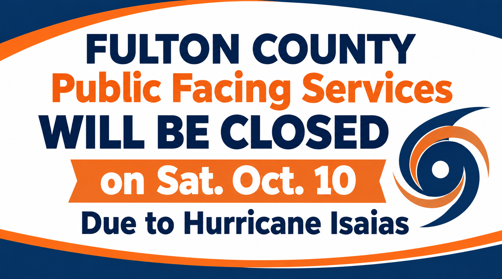 Fulton County Public Facing Services Will Be Closed on Sat. Oct. 10 Due to Hurricane Isaias.