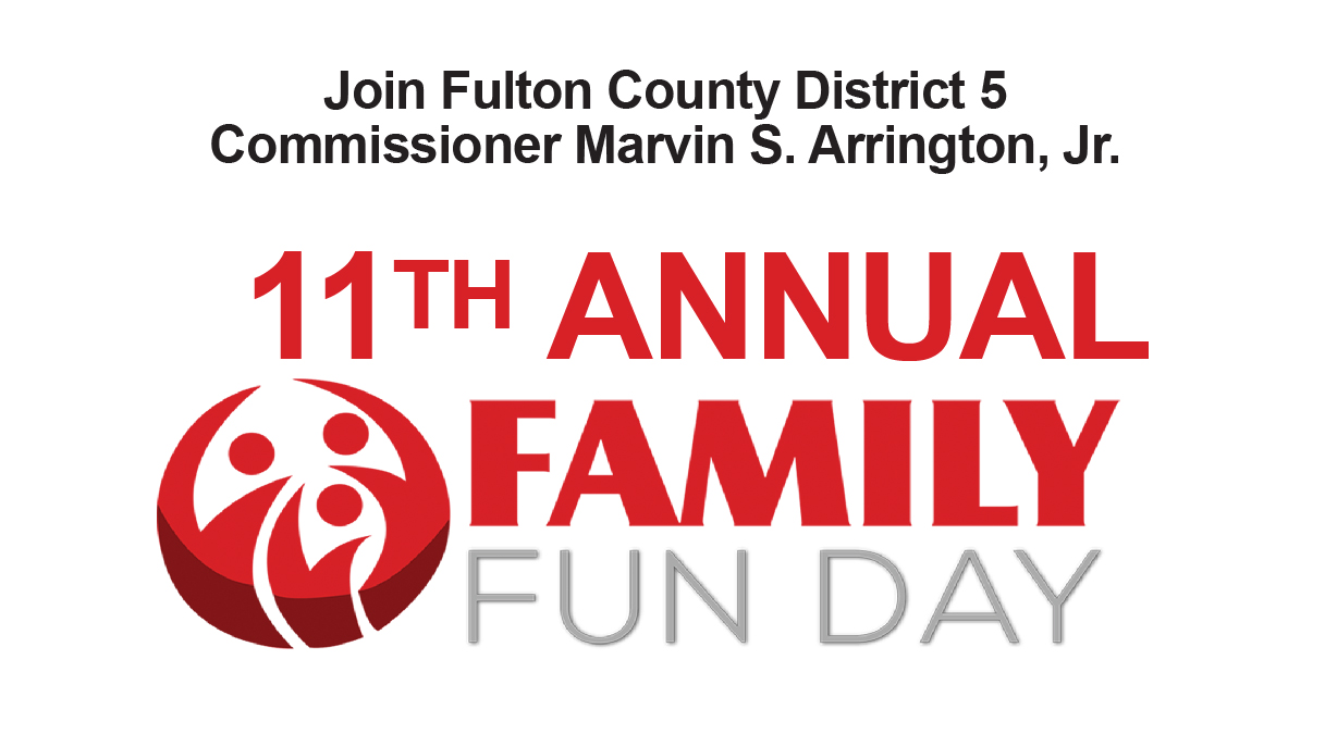 Join Fulton County District 6 Commissioner Marvin Arrington Jr. for the 11th Annual Family Fun Day