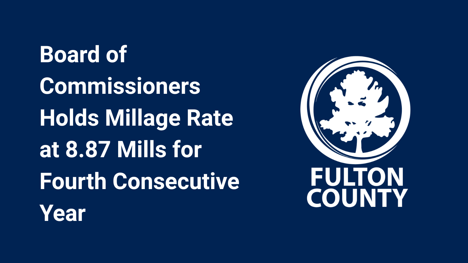 Fulton County Board of Commissioners Holds Millage Rate at 8.87 Mills for the Fourth Year