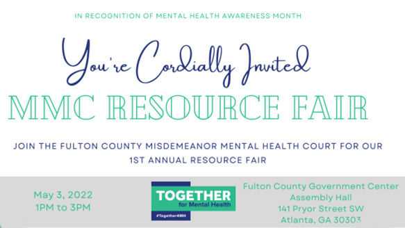 Mental Health Awareness Month flyer invitation 'You're Cordially Invited: MMC Resource Fair' held on May 3, 2022, at 1:00 PM to 3:00 PM. Located at the Fulton County Government Center Assembly Hall.