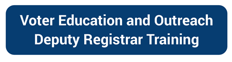 Voter Education and Outreach Deputy Registrar Training Form