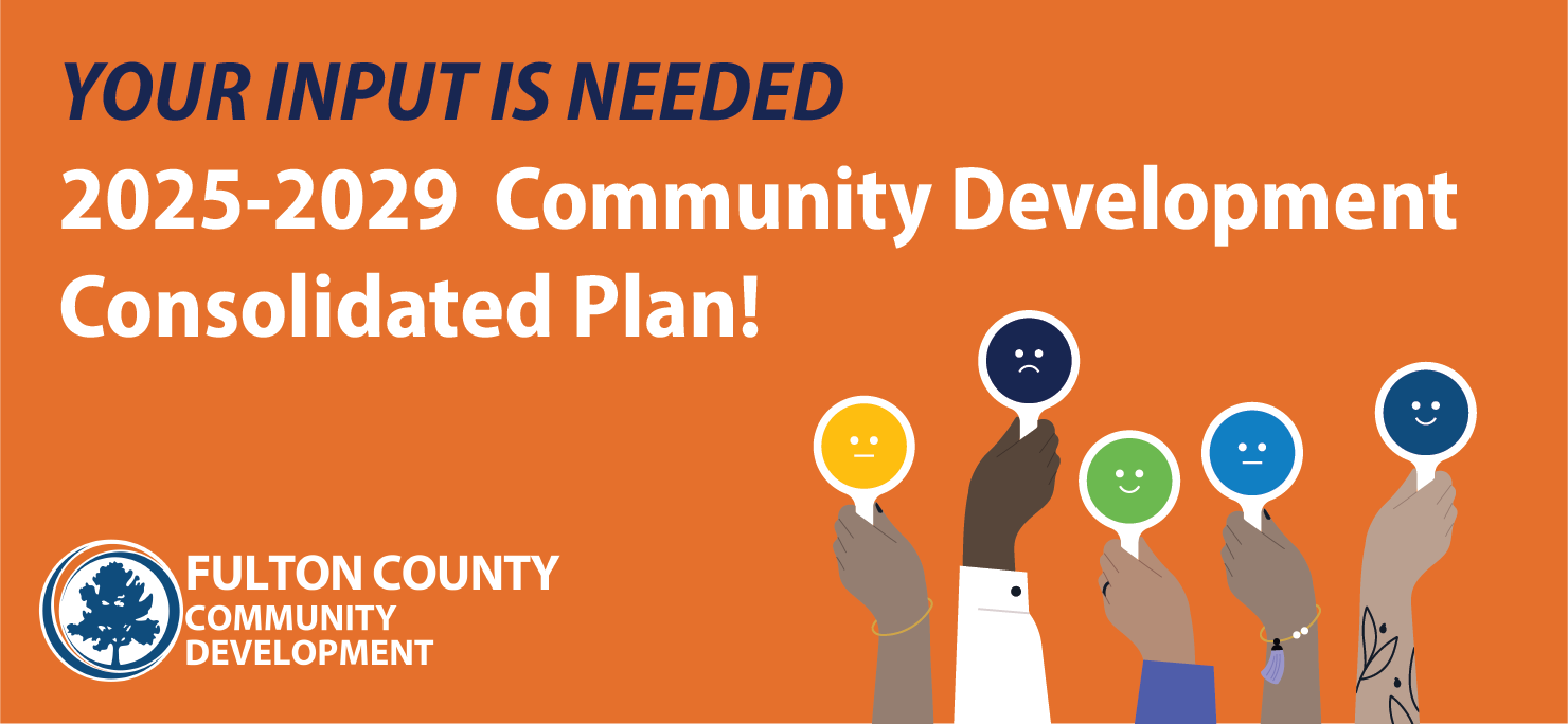 Fulton County Community Development advertisement titled 'Your Input is Needed: 2025-2029 Community Development Consolidated Plan!'