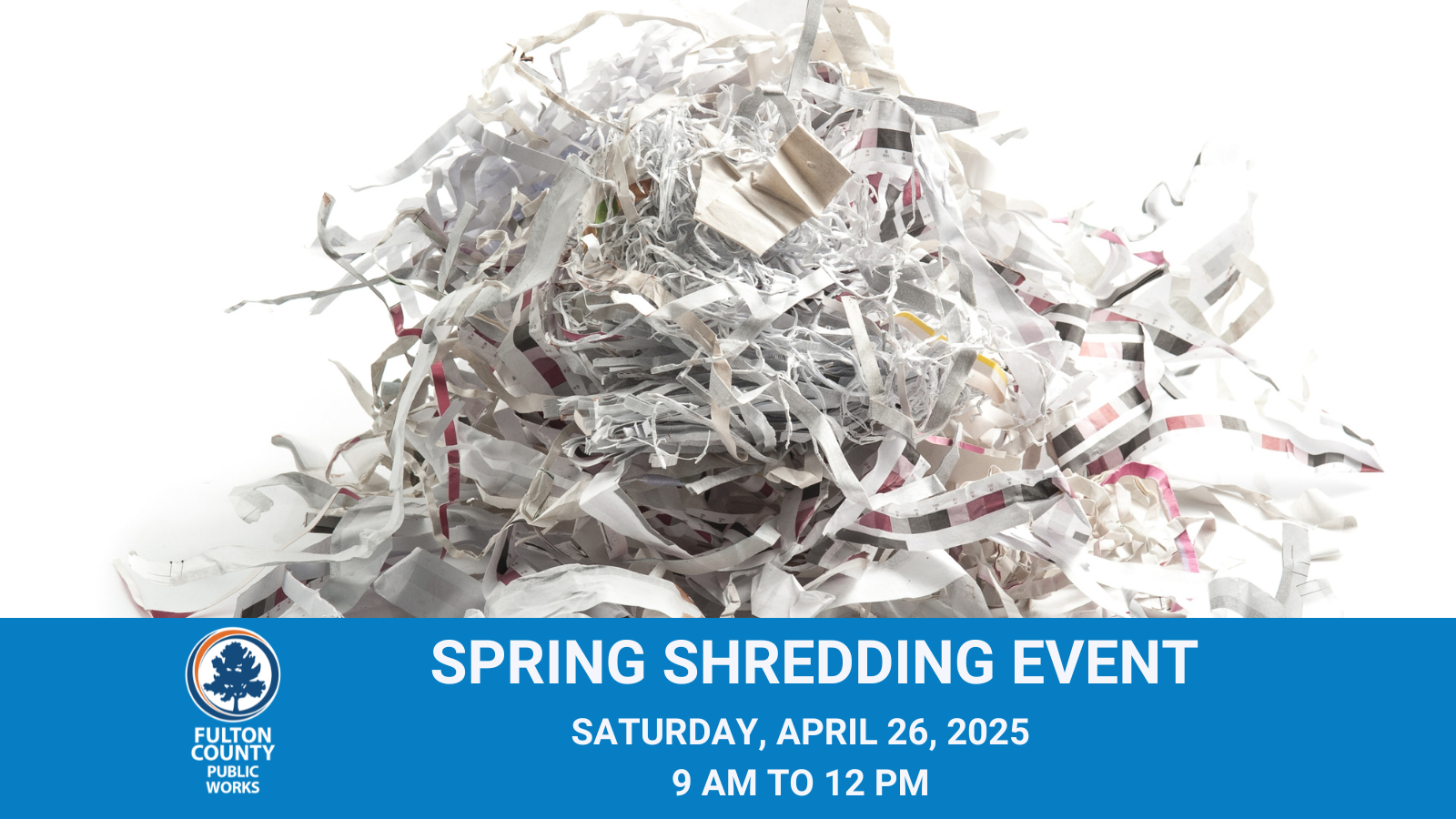 Image of shredded pieces of paper with the text "Spring Shredding Event" down below