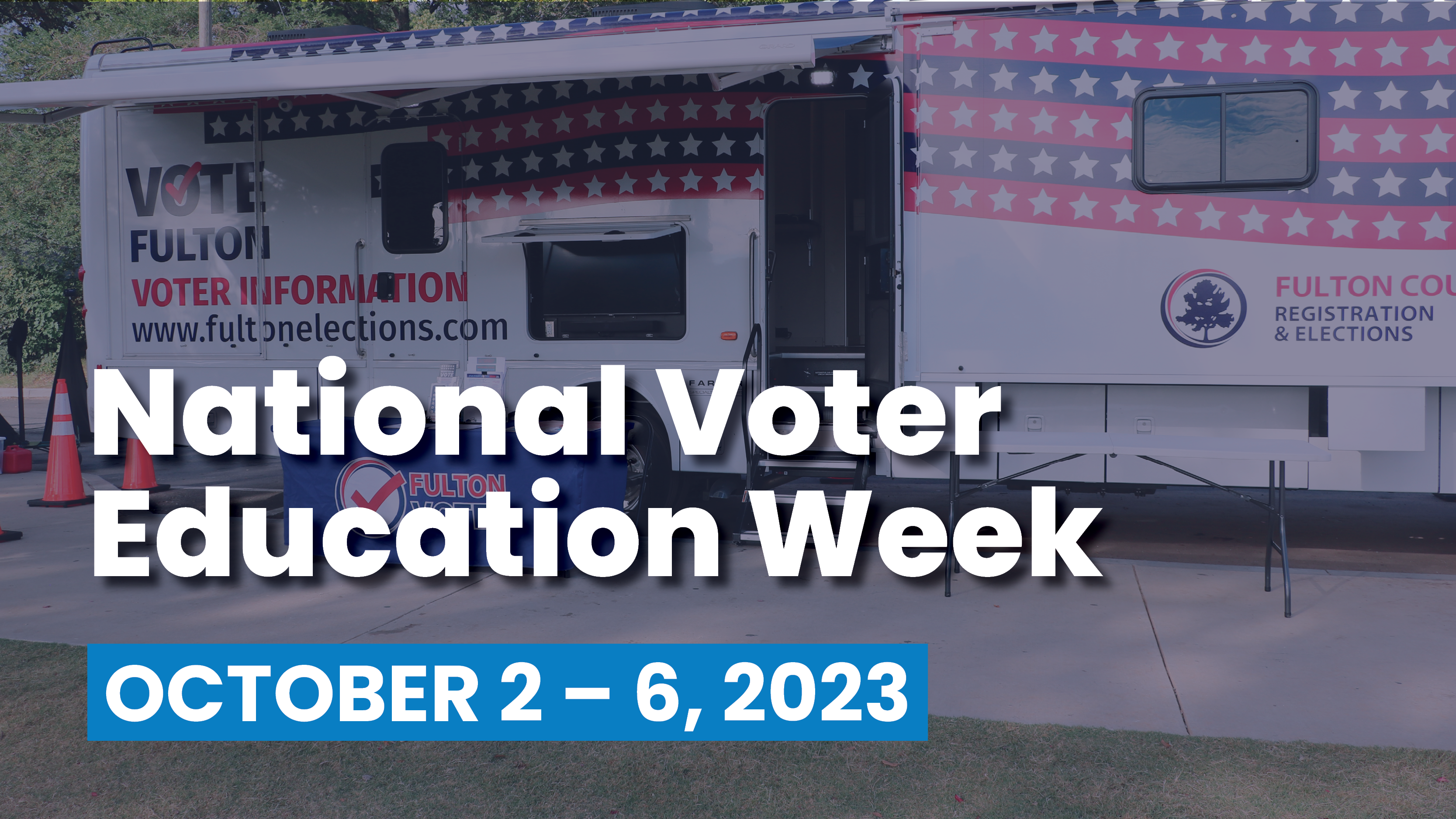 Fulton County flyer titled "National Voter Education Week" held on October 2 to October 6, 2023. The background features a transparent image of the Fulton Votes mobile truck