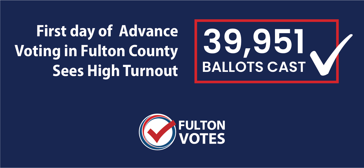 Fulton County flyer titled "First day of Advance Voting in Fulton County Sees High Turnout" featuring a red rectangular line with the centered text, "39,951 Ballots Cast"