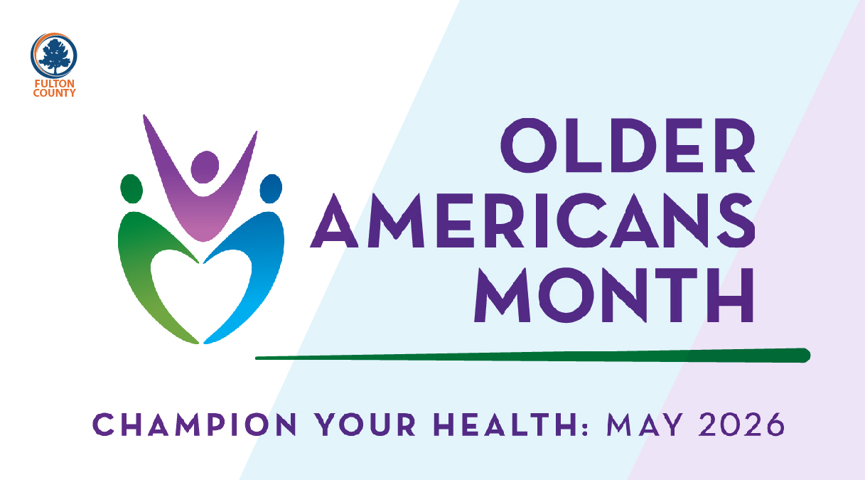 Fulton County Celebrates Older Americans Month: Champion Your Health May 2026