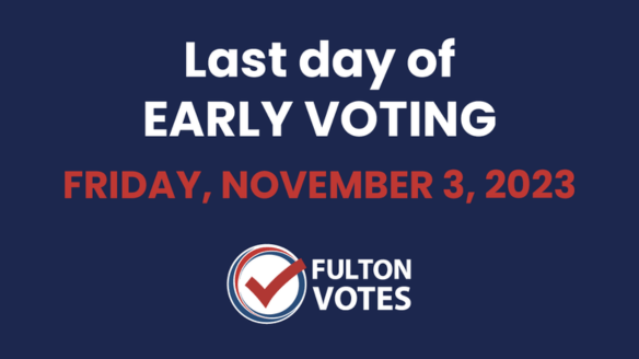Last Day of Early Vote November 3, 2023